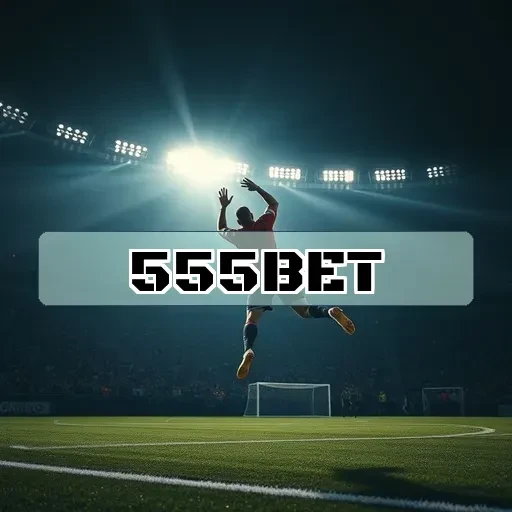 555bet.com: Explorando Apostas e Emoções na Seção de Esportes